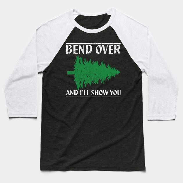 Bend Over And I'll Show You - Funny Christmas Baseball T-Shirt by joshp214